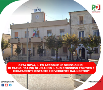 ORTA NOVA, IL PD ACCOGLIE LE DIMISSIONI DI ANTONIO DI CARLO: “DA PIÙ DI UN ANNO IL SUO PERCORSO POLITICO È CHIARAMENTE DISTANTE E DIVERGENTE DAL NOSTRO”