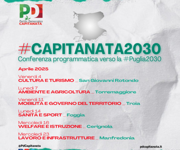 #CAPITANATA2030: AL VIA LA CONFERENZA PROGRAMMATICA DEL PD VERSO LA #PUGLIA2030