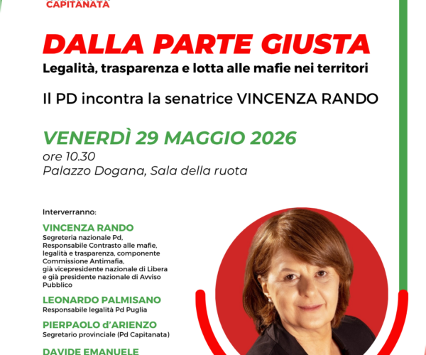 “Dalla parte giusta”: il Partito Democratico di Capitanata incontra la senatrice Vincenza Rando, responsabile nazionale Contrasto alle mafie